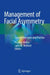 Management of Facial Asymmetry: Current Principles and Practice by Pushkar Mehra