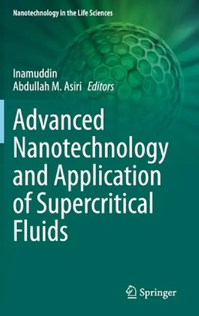 Advanced Nanotechnology and Application of Supercritical Fluids by Inamuddin