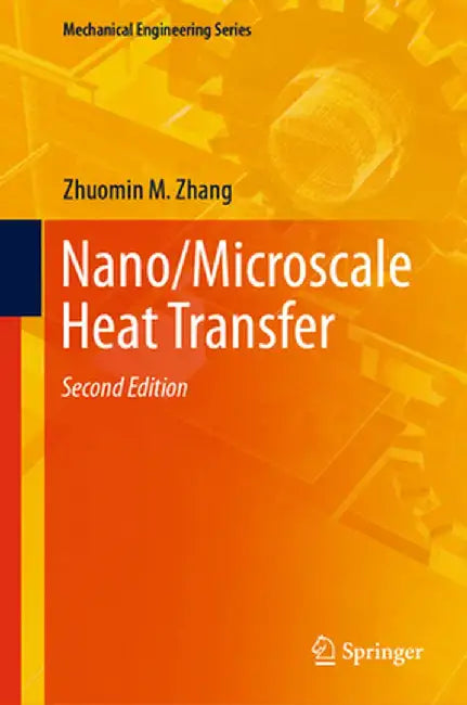 Nano/Microscale Heat Transfer by Zhuomin M. Zhang