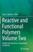 Reactive and Functional Polymers Volume Two: Modification Reactions, Compatibility and Blends by Tomy J. Gutiérrez