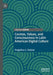 Cosmos, Values, and Consciousness in Latin American Digital Culture by Angelica J. Huizar
