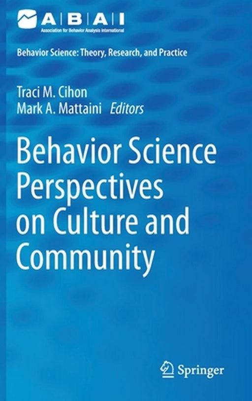 Behavior Science Perspectives on Culture and Community by Traci M. Cihon, Mark A. Mattaini