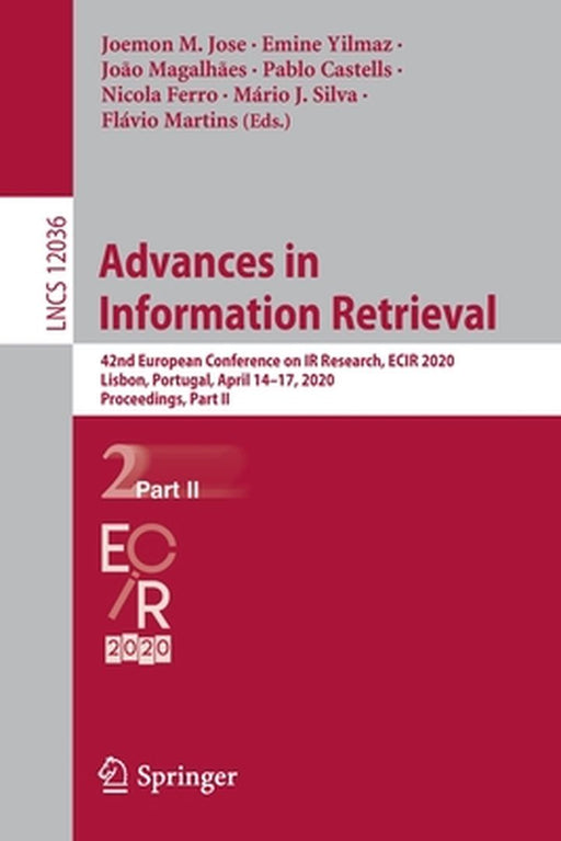 Advances in Information Retrieval: 42nd European Conference on IR Research, Ecir 2020, Lisbon, Portugal, April 14-17, 2020, Proceedings, Part II by Joemon M. Jose