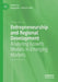 Entrepreneurship and Regional Development: Analyzing Growth Models in Emerging Markets by Rajagopal