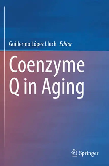 Coenzyme Q in Aging by Guillermo López Lluch