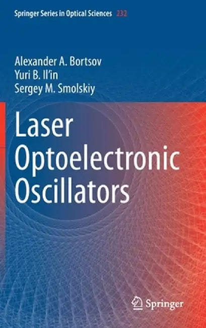 Laser Optoelectronic Oscillators by Alexander A. Bortsov