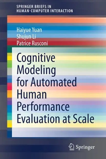 Cognitive Modeling for Automated Human Performance Evaluation at Scale by Haiyue Yuan