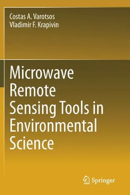 Microwave Remote Sensing Tools in Environmental Science by Costas A. Varotsos