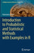 Introduction to Probabilistic and Statistical Methods with Examples in R by Katarzyna Stapor