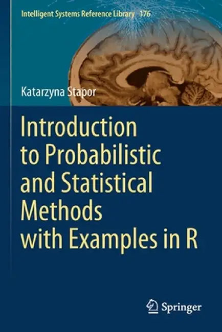 Introduction to Probabilistic and Statistical Methods with Examples in R by Katarzyna Stapor