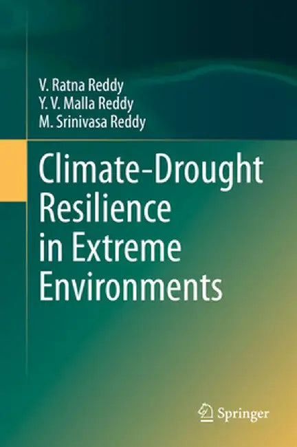 Climate-Drought Resilience in Extreme Environments by V. Ratna Reddy