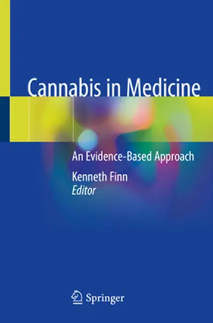 Cannabis in Medicine: An Evidence-Based Approach by Kenneth Finn