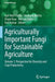 Agriculturally Important Fungi for Sustainable Agriculture (Vol.1): Perspective for Diversity and Crop Productivity by Yadav, A.N.