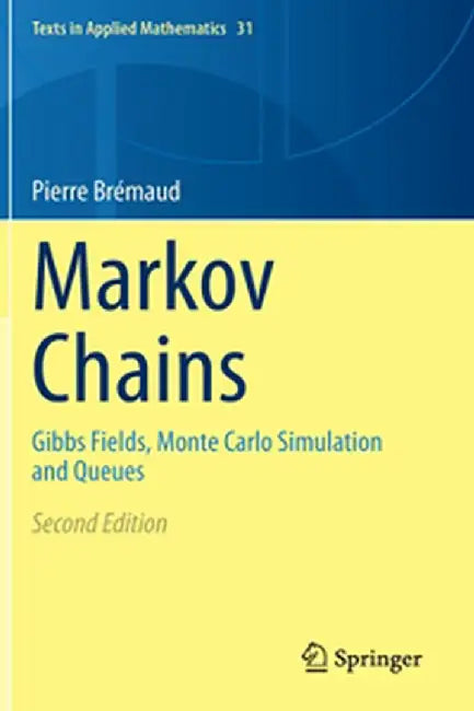 Markov Chains Gibbs Fields Monte Carlo Simulation and Queues by Brémaud