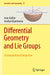 Differential Geometry and Lie Groups: A Computational Perspective: 12 (Geometry and Computing by Jean Gallier