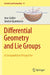 Differential Geometry and Lie Groups: A Computational Perspective: 12 (Geometry and Computing by Jean Gallier