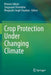 Crop Protection Under Changing Climate by Khawar Jabran