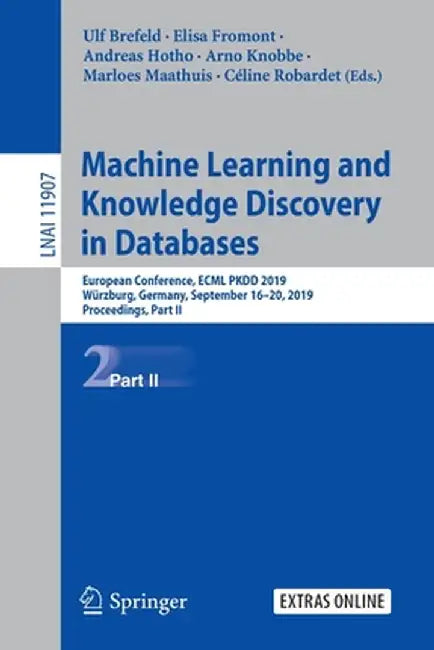 Machine Learning and Knowledge Discovery in Databases: European Conference, Ecml Pkdd 2019, Würzburg, Germany, September 16-20, 2019, Proceedings, Par by Ulf Brefeld