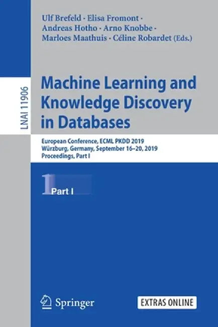 Machine Learning and Knowledge Discovery in Databases: European Conference, Ecml Pkdd 2019, Würzburg, Germany, September 16-20, 2019, Proceedings, Par by Ulf Brefeld