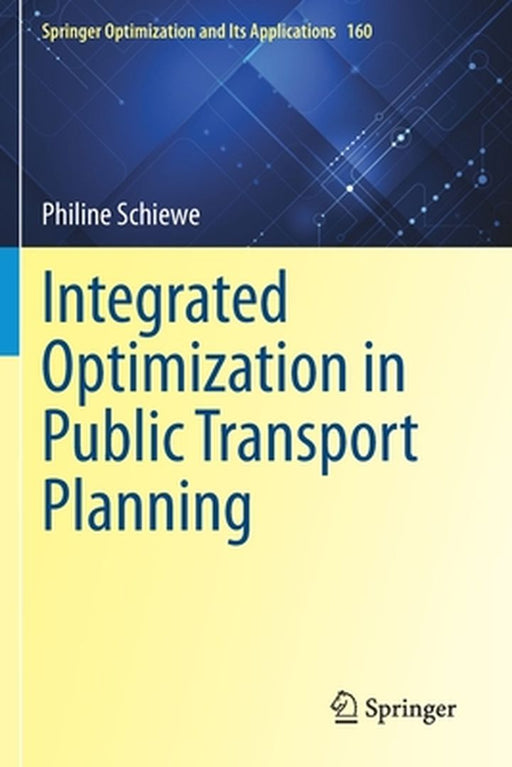 Integrated Optimization in Public Transport Planning by Philine Schiewe