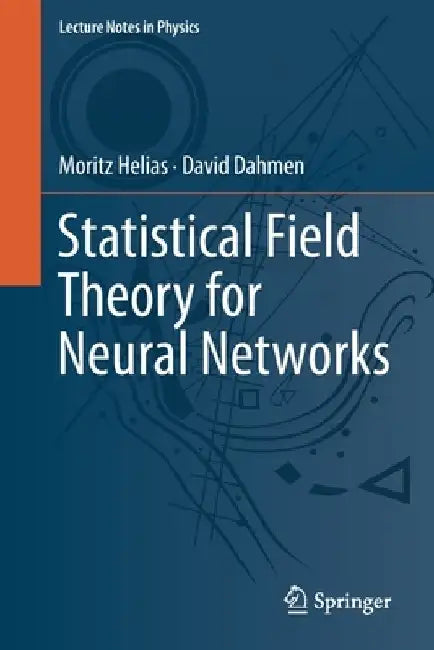 Statistical Field Theory for Neural Networks by Moritz Helias