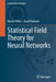 Statistical Field Theory for Neural Networks by Moritz Helias