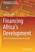 Financing Africa's Development: Paths to Sustainable Economic Growth by Diery Seck