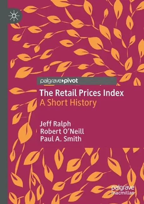 The Retail Prices Index: A Short History by Jeff Ralph