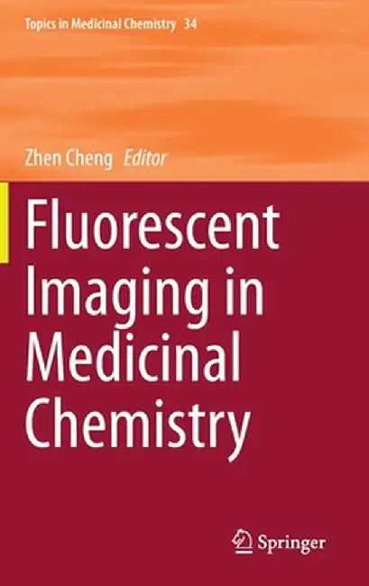 Fluorescent Imaging in Medicinal Chemistry by Zhen Cheng