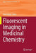Fluorescent Imaging in Medicinal Chemistry by Zhen Cheng