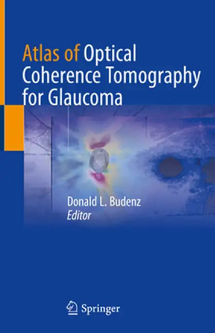 Atlas of Optical Coherence Tomography for Glaucoma by Donald L. Budenz