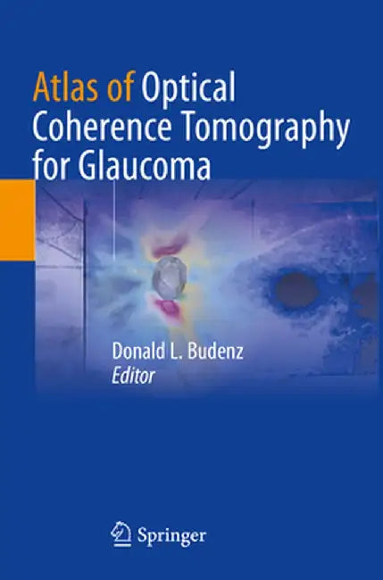 Atlas of Optical Coherence Tomography for Glaucoma by Donald L. Budenz
