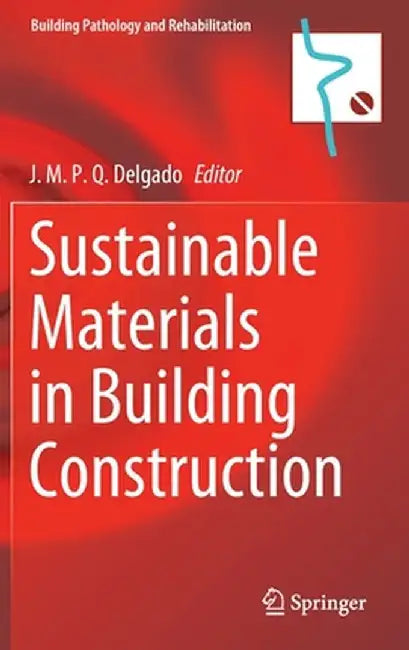 Sustainable Materials in Building Construction by J. M. P. Q. Delgado