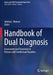 Handbook of Dual Diagnosis: Assessment and Treatment in Persons with Intellectual Disorders by Johnny L. Matson
