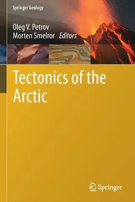 Tectonics of the Arctic by Oleg V. Petrov