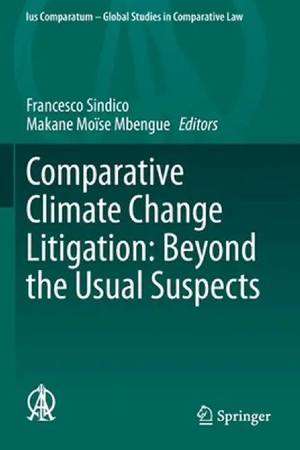 Comparative Climate Change Litigation: Beyond the Usual Suspects by Francesco Sindico