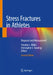 Stress Fractures in Athletes: Diagnosis and Management by Timothy L. Miller