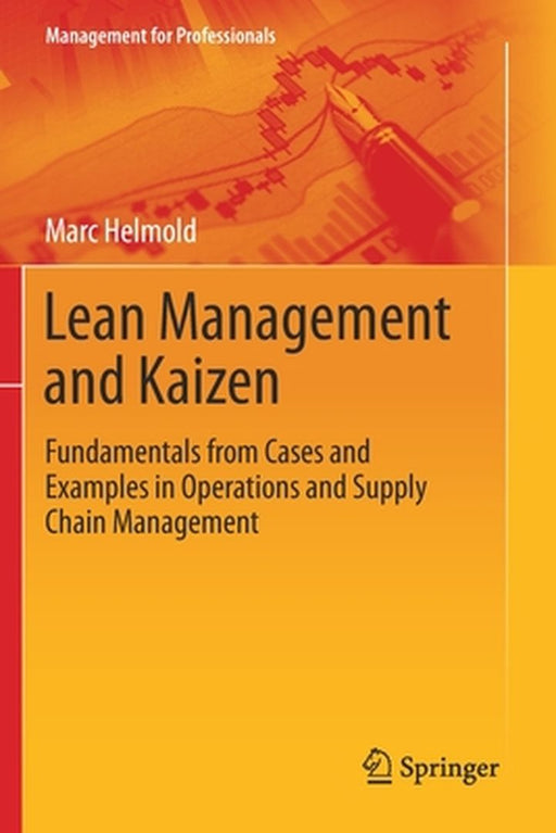 Lean Management and Kaizen: Fundamentals from Cases and Examples in Operations and Supply Chain Management by Helmold, Marc