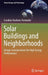 Solar Buildings and Neighborhoods: Design Considerations for High Energy Performance by Caroline Hachem-Vermette