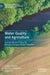 Water Quality and Agriculture: Economics and Policy for Nonpoint Source Water Pollution by James Shortle, Markku Ollikainen, Antti Iho