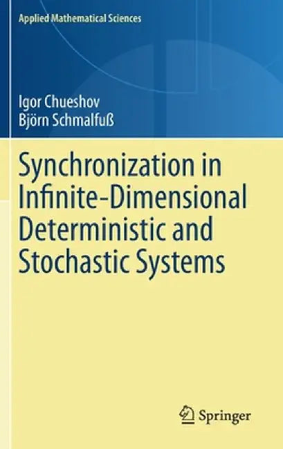 Synchronization in Infinite-Dimensional Deterministic and Stochastic Systems by Igor Chueshov