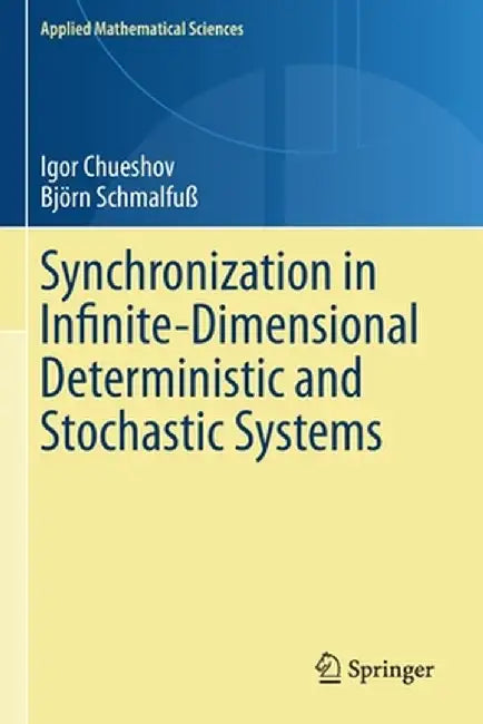 Synchronization in Infinite-Dimensional Deterministic and Stochastic Systems by Igor Chueshov
