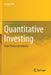 Quantitative Investing: From Theory to Industry by Ma, Lingjie