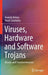 Viruses, Hardware and Software Trojans: Attacks and Countermeasures by Anatoly Belous