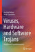 Viruses, Hardware and Software Trojans: Attacks and Countermeasures by Anatoly Belous