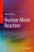 Nuclear Micro Reactors by Bahman Zohuri