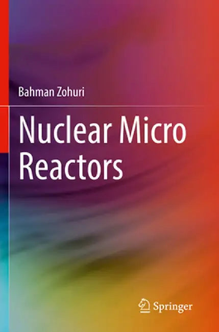 Nuclear Micro Reactors by Bahman Zohuri