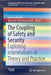 The Coupling of Safety and Security: Exploring Interrelations in Theory and Practice by Corinne Bieder
