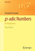 p-adic Numbers An Introduction by Gouvêa