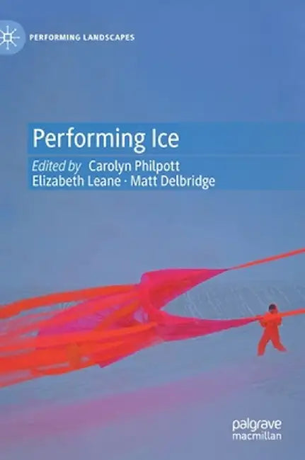 Performing Ice by Carolyn Philpott